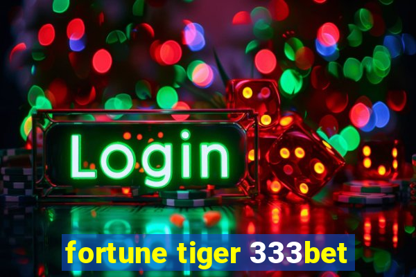fortune tiger 333bet
